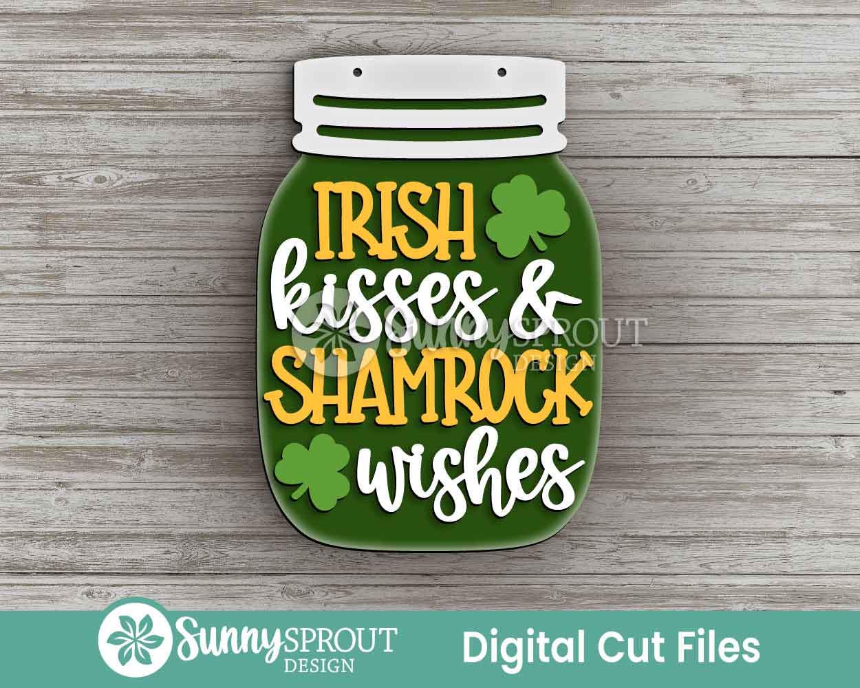 Irish Kisses Shamrock Wishes Mason Jar Sign, Digital Download, SVG Laser Cut File, Door Hanger Design, St. Patrick's Day Decor