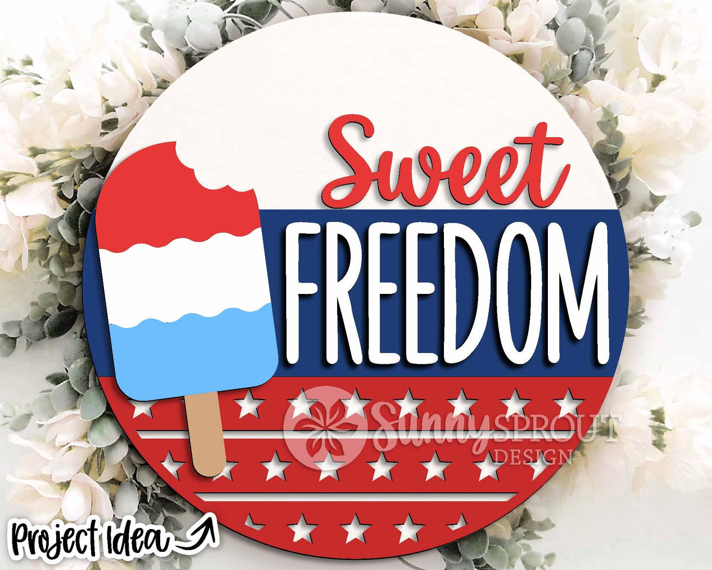 Sweet Freedom Popsicle Sign, Digital Download, SVG Laser Cut File, Cricut, Round Door Hanger Design, Patriotic 4th of July Decor