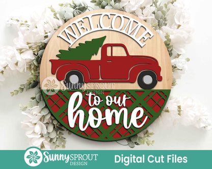 Welcome To Our Home Truck Sign, Digital Download, SVG Laser Cut File, Cricut, Round Door Hanger Design, Farmhouse Christmas Decor