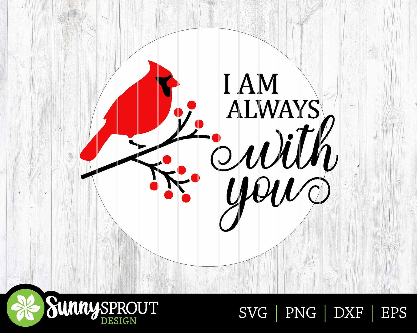 I Am Always With You Cardinal Sign, Digital Download, SVG Laser Cut File, Cricut, Round Door Hanger Design, Memorial Christmas Decor