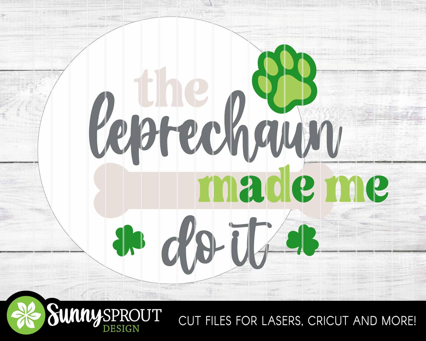 Dog Leprechaun Made Me Do It Sign, Digital Download, SVG Laser Cut File, Cricut, Round Door Hanger Design, Funny St. Patrick's Day Pet Decor