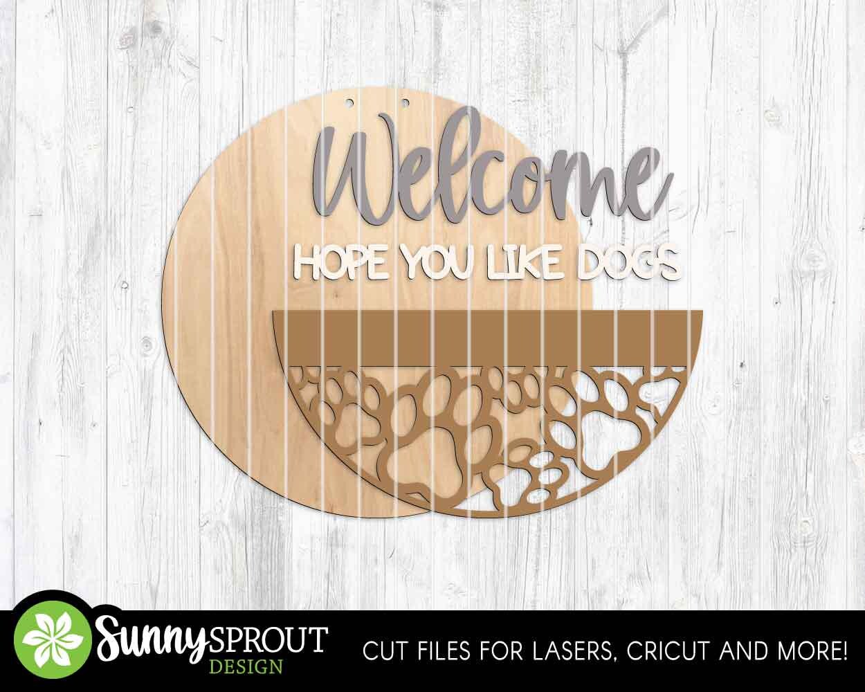 Welcome Hope You Like Dogs Sign, Digital download, SVG Laser cut file, Cricut, Round door hanger design, Dog pet animal decor