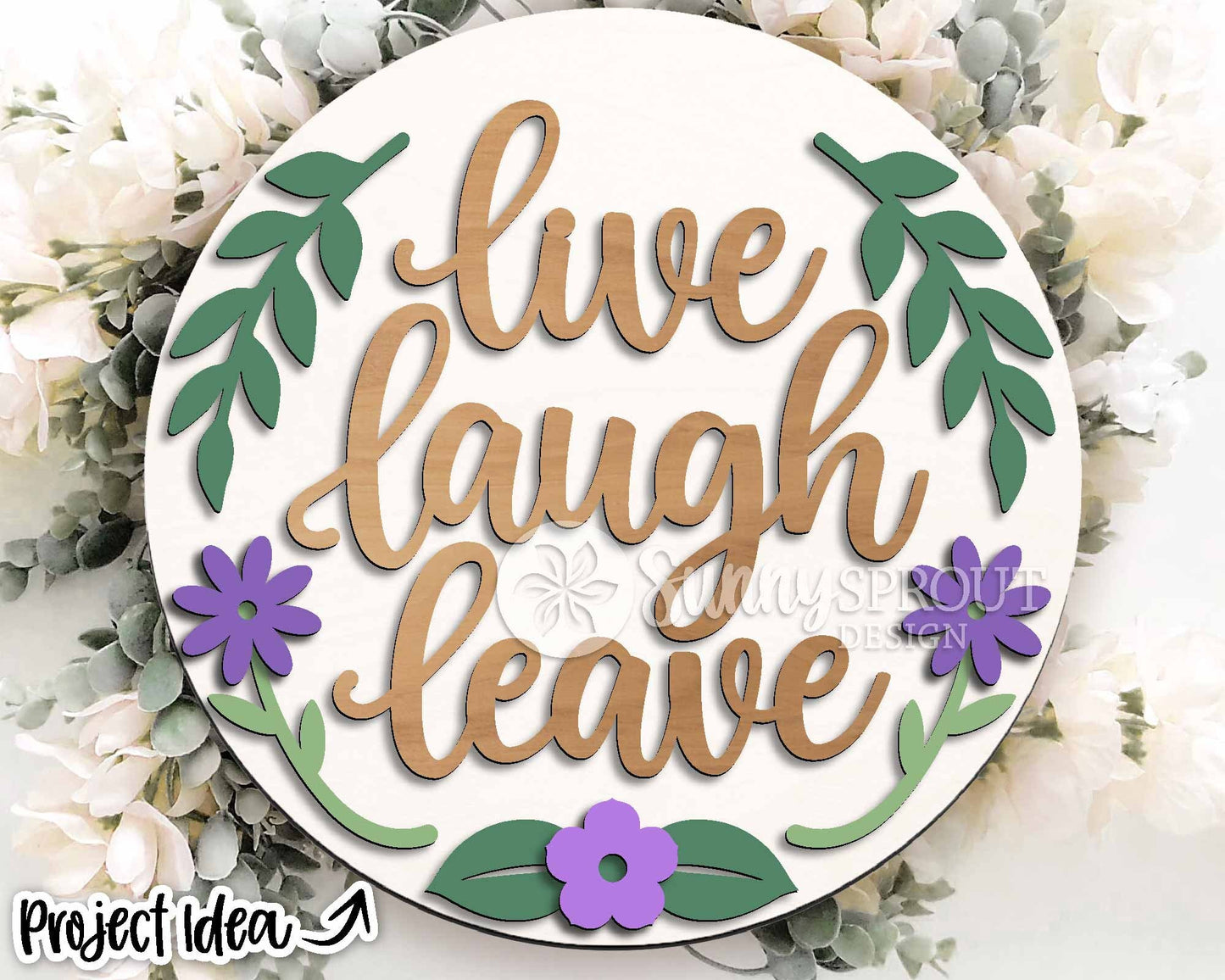 Live Laugh Leave Floral Sign, Digital Download, SVG Laser Cut File, Cricut, Funny Sarcastic Round Door Hanger Design