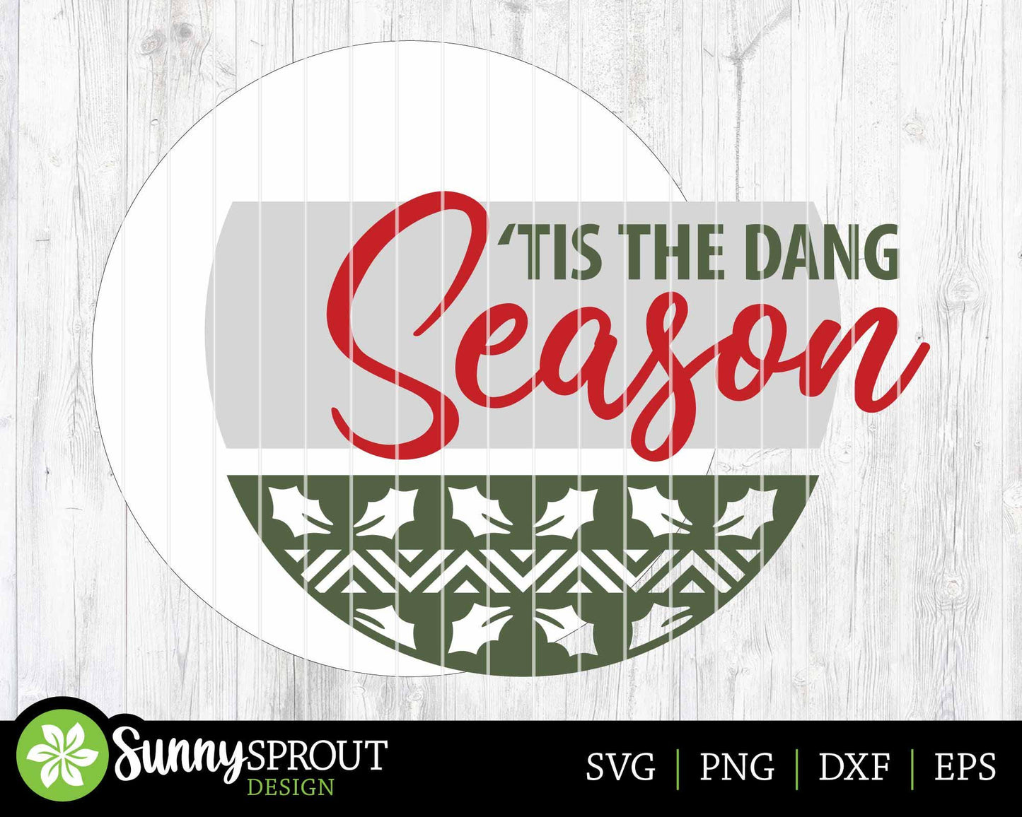 Tis the Dang Season Sign, Digital Download, SVG Laser Cut File, Cricut, Round Door Hanger Design, Funny Christmas Decor