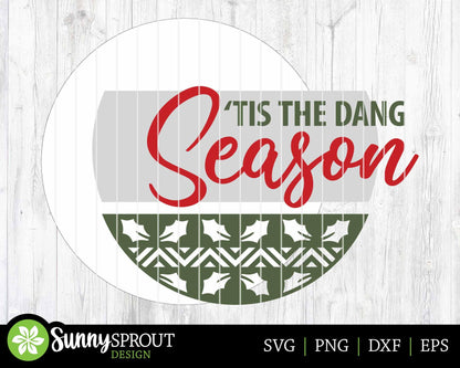 Tis the Dang Season Sign, Digital Download, SVG Laser Cut File, Cricut, Round Door Hanger Design, Funny Christmas Decor