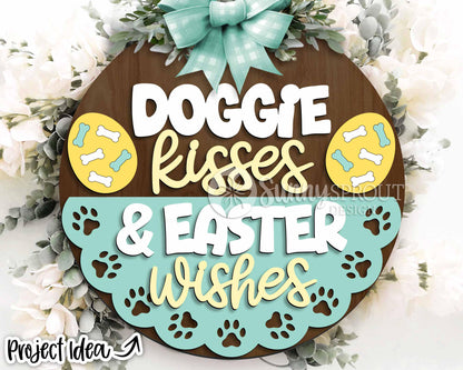Doggie Kisses & Easter Wishes Sign, Digital download, SVG Laser cut file, Cricut, Round door hanger design, Easter dog decor