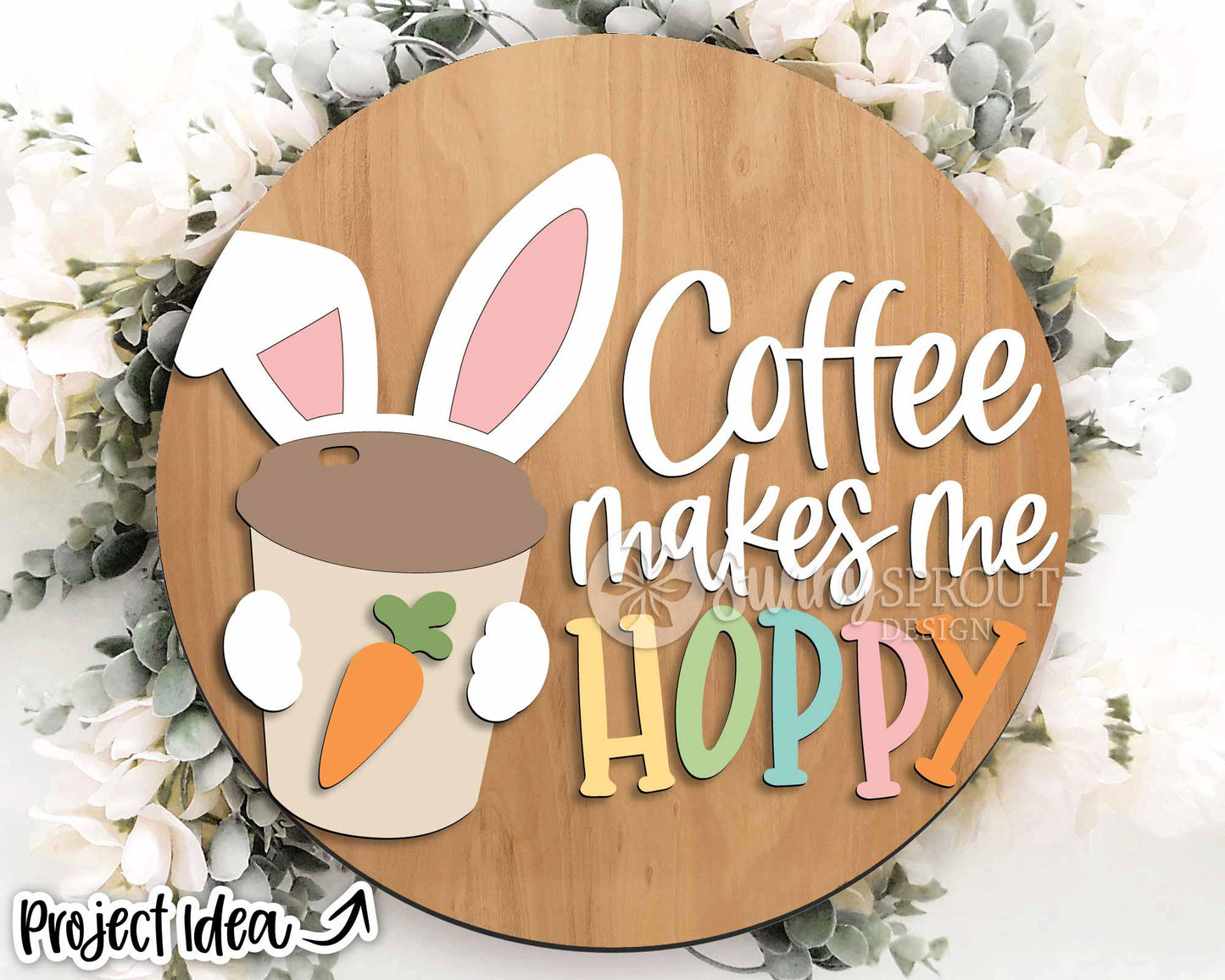 Coffee Makes Me Hoppy Bunny Ears Sign, Digital download, SVG laser cut file, Cricut, Round door hanger design, Easter decor