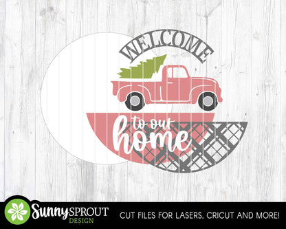 Welcome To Our Home Truck Sign, Digital Download, SVG Laser Cut File, Cricut, Round Door Hanger Design, Farmhouse Christmas Decor