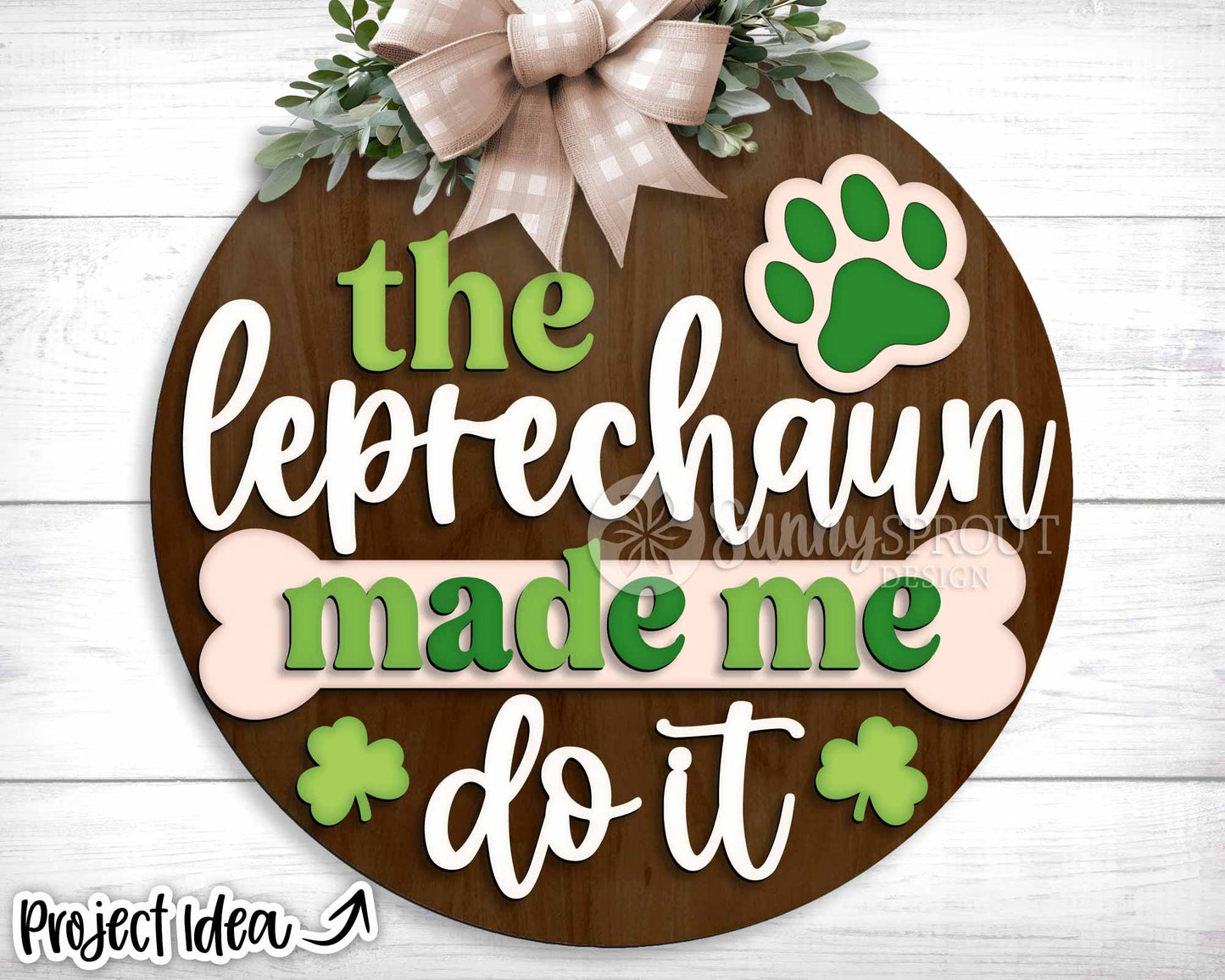Dog Leprechaun Made Me Do It Sign, Digital Download, SVG Laser Cut File, Cricut, Round Door Hanger Design, Funny St. Patrick's Day Pet Decor