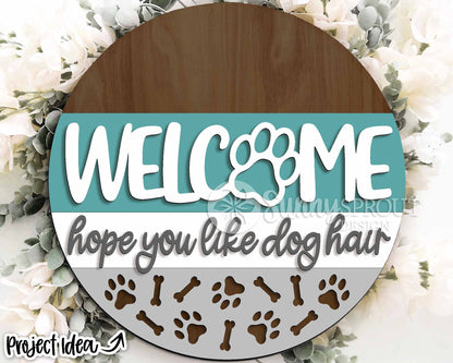 Welcome Hope You Like Dog Hair Sign, Digital download, SVG Laser cut file, Cricut, Round door hanger design