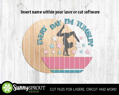 Every Day I'm Tumbling Gymnastics Name Sign, Digital Download, SVG Laser Cut File, Cricut, Round Door Hanger Design