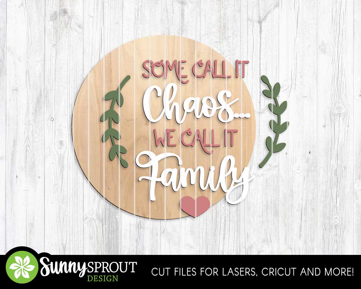 Some Call It Chaos We Call It Family Sign, Digital Download, SVG Laser Cut File, Cricut, Funny Sarcastic Round Door Hanger Design