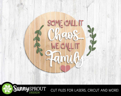 Some Call It Chaos We Call It Family Sign, Digital Download, SVG Laser Cut File, Cricut, Funny Sarcastic Round Door Hanger Design