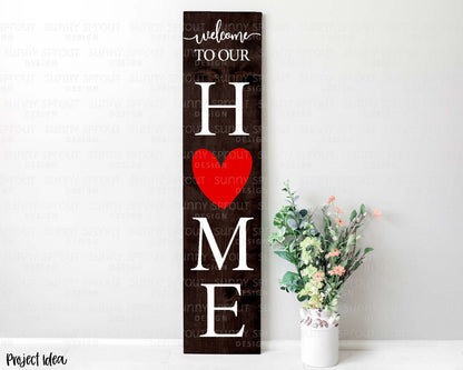 Welcome to Our Home Heart Porch Sign, Digital Download, Cricut Cut File, Silhouette, Valentine's Day Door Leaner Design