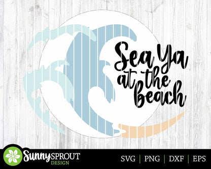 Sea Ya at The Beach Wave Sign, Digital download, SVG Laser cut file, Cricut, Round door hanger wall art design, Ocean coastal decor