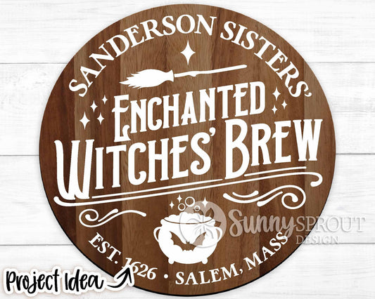 Sanderson Sisters Enchanted Witches Brew SVG, Cricut cut file, Silhouette, Round door sign design, Halloween decor