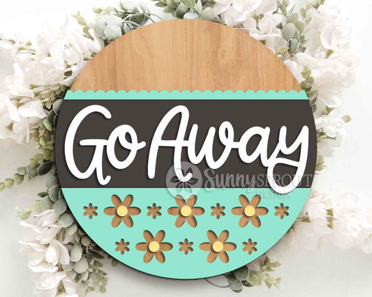 Go Away Daisy Flower Pattern Sign, Digital Download, SVG Laser Cut File, Cricut, Funny Sarcastic Round Door Hanger Design