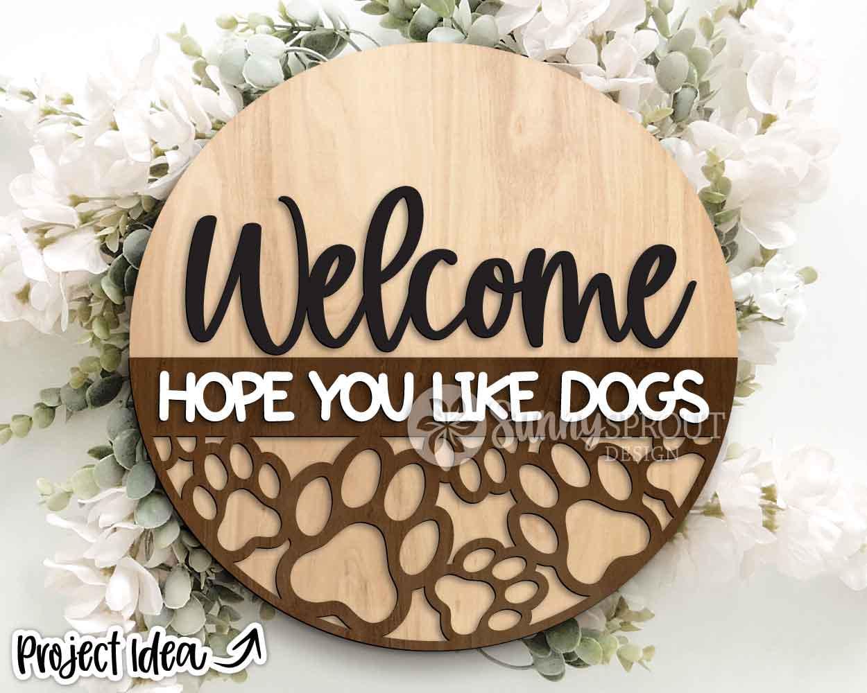Welcome Hope You Like Dogs Sign, Digital download, SVG Laser cut file, Cricut, Round door hanger design, Dog pet animal decor