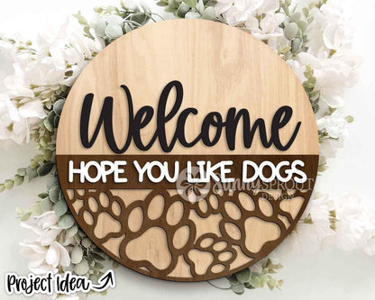 Welcome Hope You Like Dogs Sign, Digital download, SVG Laser cut file, Cricut, Round door hanger design, Dog pet animal decor