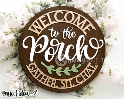 Welcome to the Porch Gather Sit Chat Sign, Digital Download, SVG Laser Cut File, Cricut, Summer Patio Round Door Hanger Design