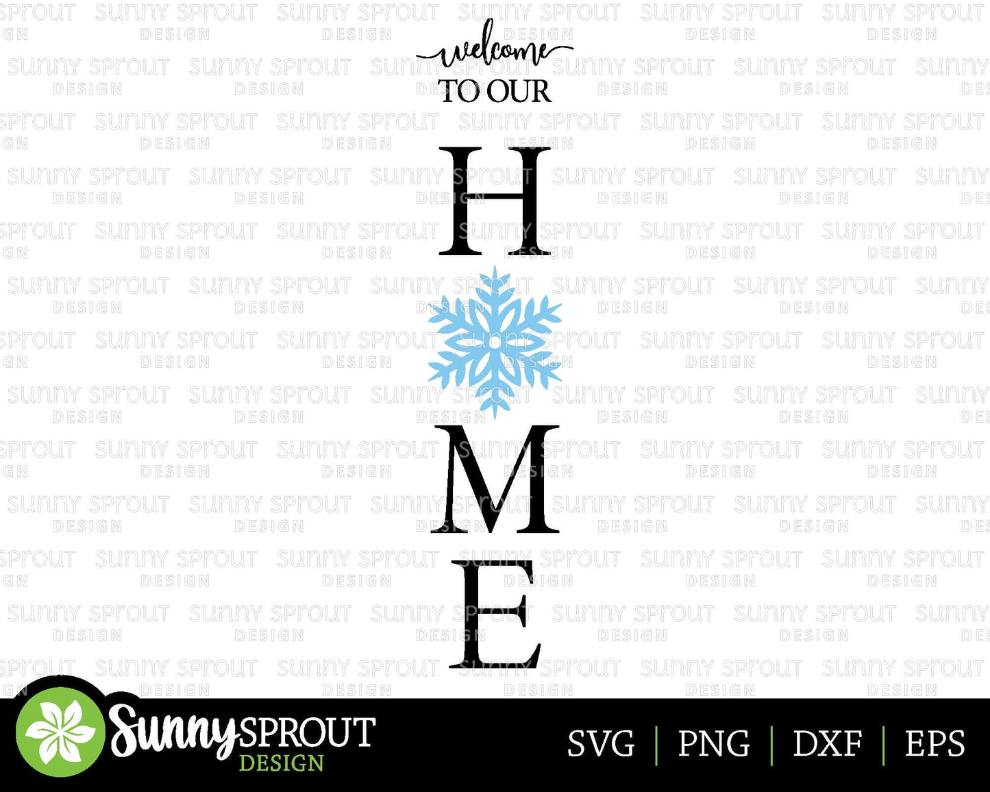 Welcome to Our Home Snowflake; Digital Download | Print File, Cricut, Silhouette Cut File | Winter Porch Sign Design | svg png dxf eps