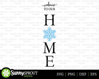Welcome to Our Home Snowflake; Digital Download | Print File, Cricut, Silhouette Cut File | Winter Porch Sign Design | svg png dxf eps