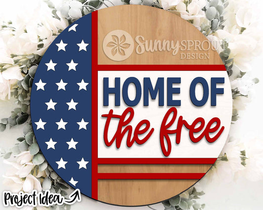 Home of Free American Flag Sign, Digital Download, SVG Laser Cut File, Cricut, Round Door Hanger Design, Patriotic 4th of July Decor
