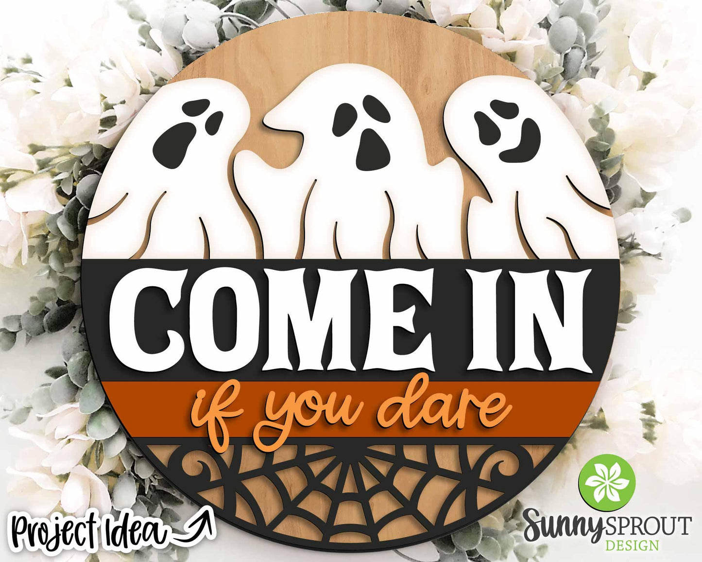 Come In If You Dare Ghost Sign, Digital Download, SVG Laser Cut File, Cricut, Round Halloween Door Hanger Design