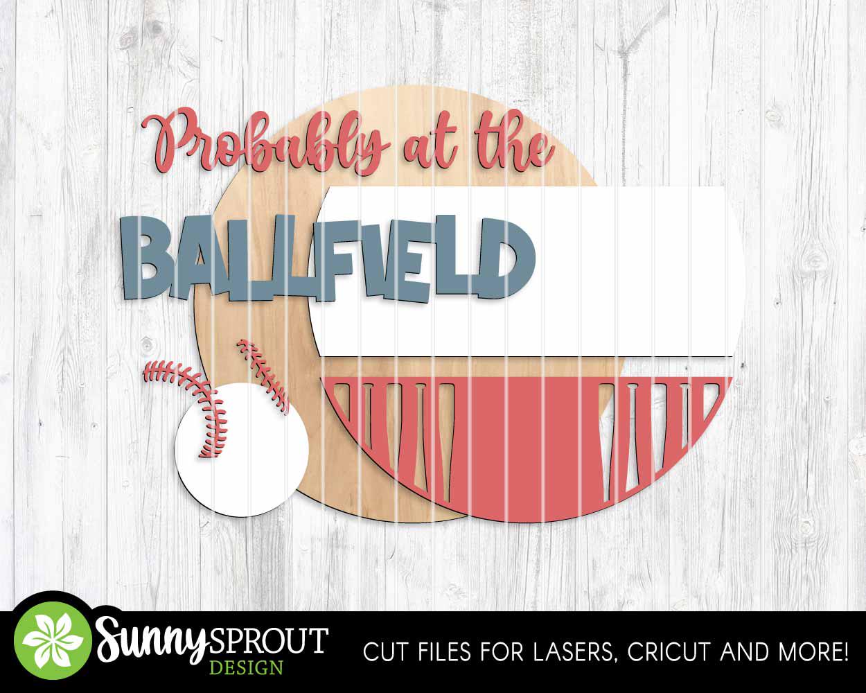 Probably at the Ballfield Sign, Digital Download, SVG Laser Cut File, Cricut, Round Door Hanger Design, Baseball Sport Decor