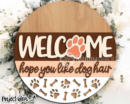 Welcome Hope You Like Dog Hair Sign, Digital download, SVG Laser cut file, Cricut, Round door hanger design