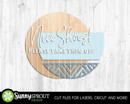 Nice Shoes! Please Take Them Off Sign, Digital Download, SVG Laser Cut File, Cricut, Funny Sarcastic Round Door Hanger Design