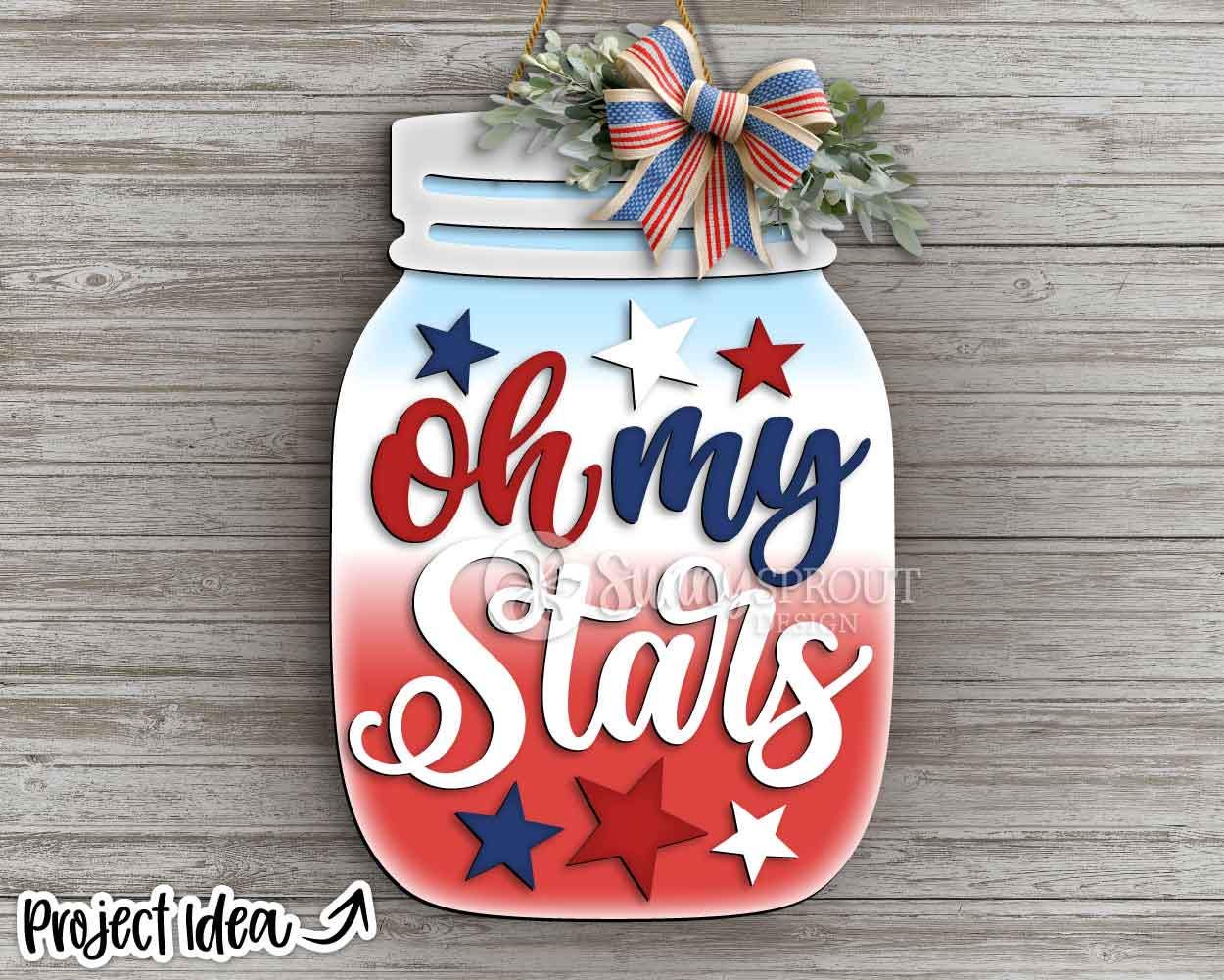 Oh My Stars Mason Jar Sign, Digital Download, SVG Laser Cut File, Cricut, Door Hanger Design, Patriotic 4th of July Decor
