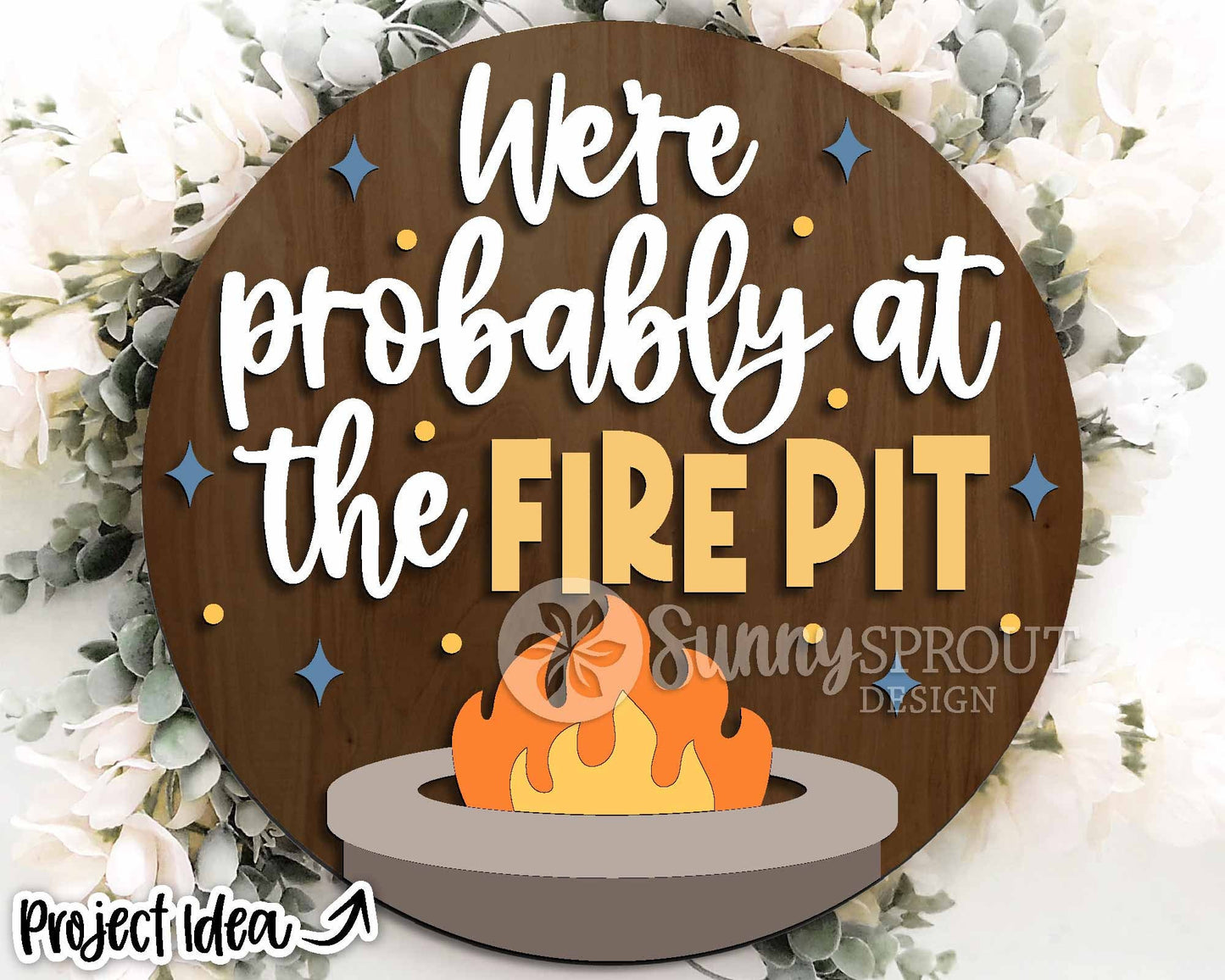 We're Probably At The Fire Pit Sign, Digital download, SVG Laser cut file, Cricut, Round door hanger design, Campfire cabin outdoor decor