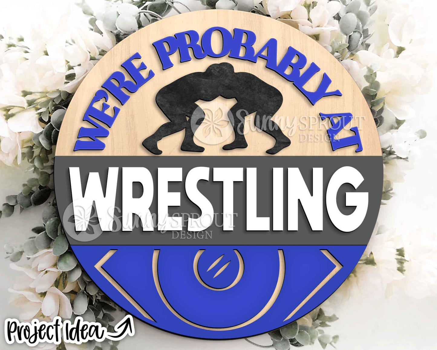 We're Probably at Wrestling Sign, Digital Download, SVG Laser Cut File, Cricut, Door Hanger Design, Sports Decor