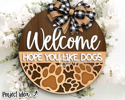 Welcome Hope You Like Dogs Sign, Digital download, SVG Laser cut file, Cricut, Round door hanger design, Dog pet animal decor