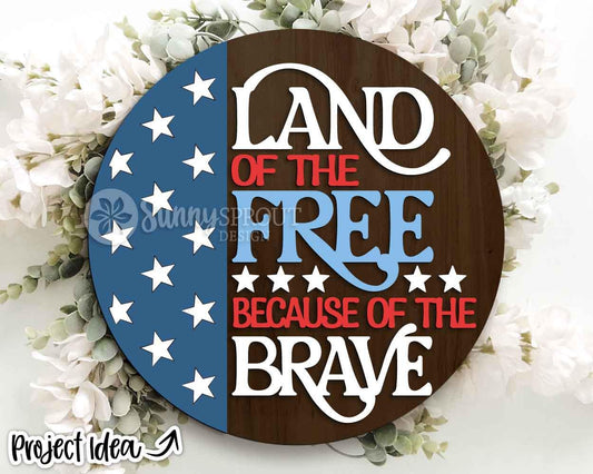 Land of Free Because of Brave Sign, Digital Download, SVG Laser Cut File, Round Door Hanger Design, Patriotic 4th of July Decor