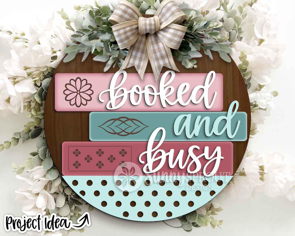 Booked and Busy Reading Sign, Digital download, SVG Laser cut file, Cricut, Round door hanger design, School classroom teacher decor