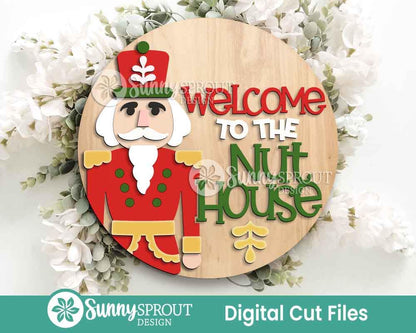 Welcome To The Nut House Nutcracker Sign, Digital Download, SVG Laser Cut File, Cricut, Round Door Hanger Design, Funny Christmas Decor