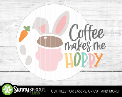 Coffee Makes Me Hoppy Bunny Ears Sign, Digital download, SVG laser cut file, Cricut, Round door hanger design, Easter decor