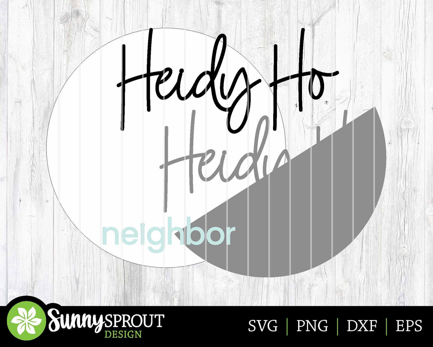 Heidy Ho Neighbor Sign, Digital Download, SVG Laser Cut File, Cricut, Funny Farmhouse Round Door Hanger Design