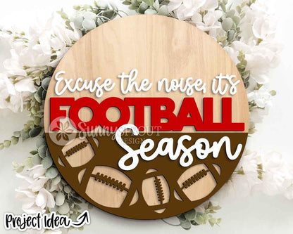 Excuse The Noise It's Football Season Sign, Digital Download, SVG Laser Cut File, Cricut, Door Hanger Design, Sports Decor