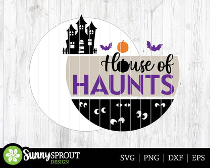 House of Haunts Sign, Digital Download, SVG Laser Cut File, Cricut, Round Spooky Halloween Door Hanger Design