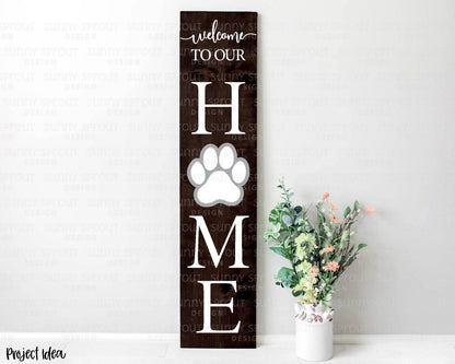 Welcome to Our Home Pawprint Porch Sign, Digital download, Cricut SVG cut file, Front door leaner design, Dog cat animal pet decor