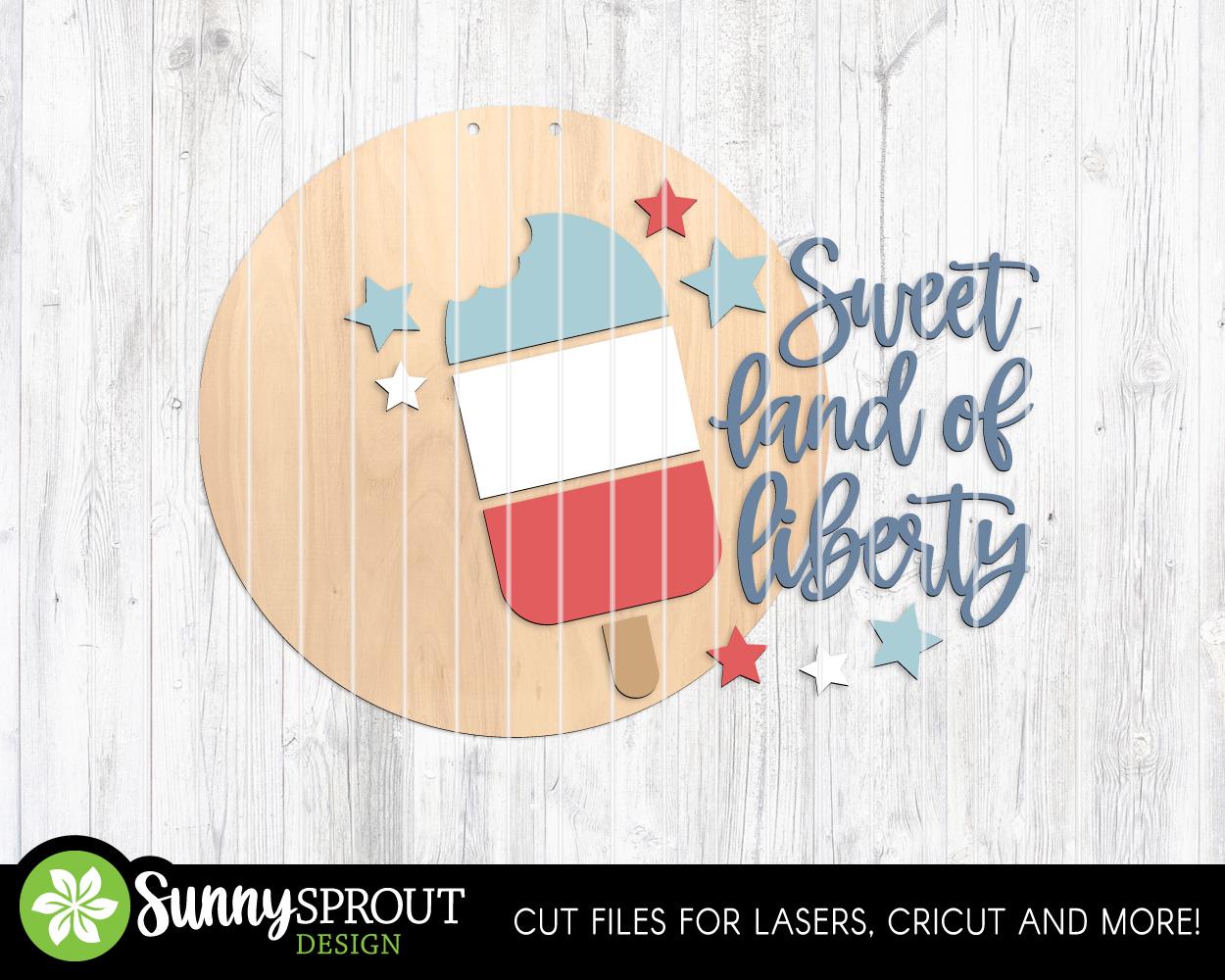 Sweet Land of Liberty Popsicle Sign, Digital Download, SVG Laser Cut File, Cricut, Round Door Hanger Design, Patriotic 4th of July Decor