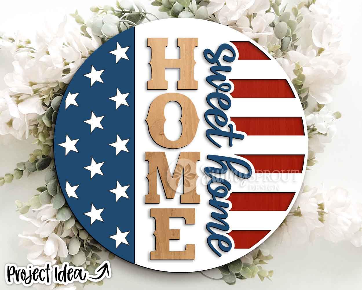 Home Sweet Home American Flag Sign, Digital Download, SVG Laser Cut File, Cricut, Round Door Hanger Design, Patriotic 4th of July Decor