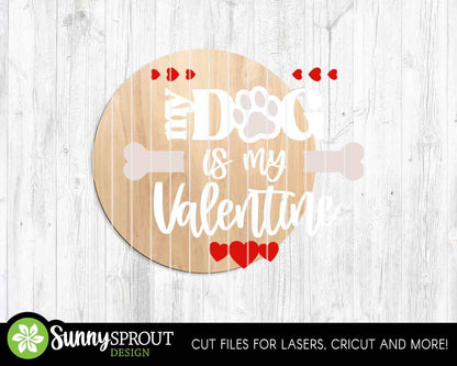 My Dog is My Valentine Sign, Digital Download, SVG Laser Cut File, Cricut, Round Door Hanger Design, Valentine's Day Pet Decor