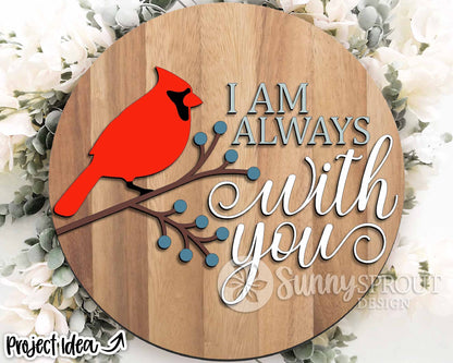 I Am Always With You Cardinal Sign, Digital Download, SVG Laser Cut File, Cricut, Round Door Hanger Design, Memorial Christmas Decor