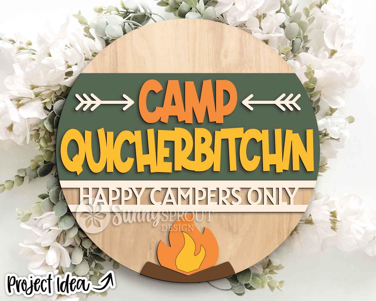 Camp Quicherbitchin Campfire Sign, Digital download, SVG Laser cut file, Cricut, Round door hanger design, Funny camping cabin decor