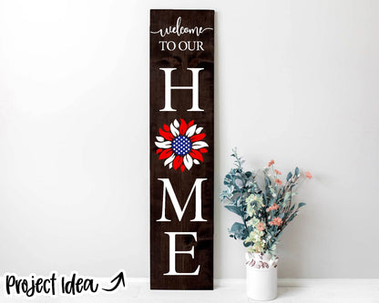 Welcome Home American Flag Sunflower Sign, Cricut SVG Cut File, Vertical Porch Leaner Design, Patriotic 4th of July Decor